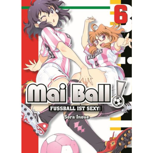 Mai Ball - Fu&szlig;ball ist sexy! - Bd. 6